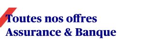 French promotional banner reading 'Toutes nos offres Assurance & Banque' with a red angled stripe on the left.